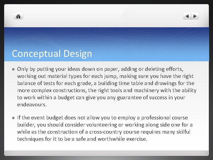 Conceptual Design l Only by putting your ideas down on paper, adding or deleting