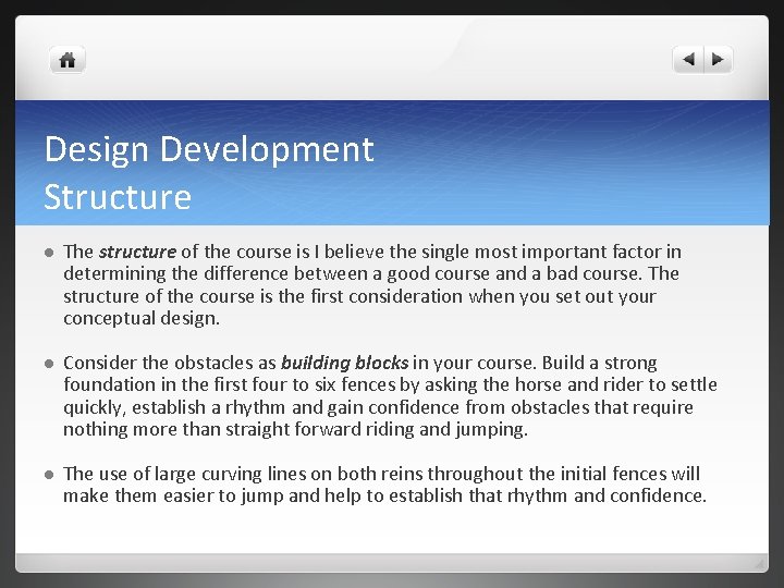 Design Development Structure l The structure of the course is I believe the single