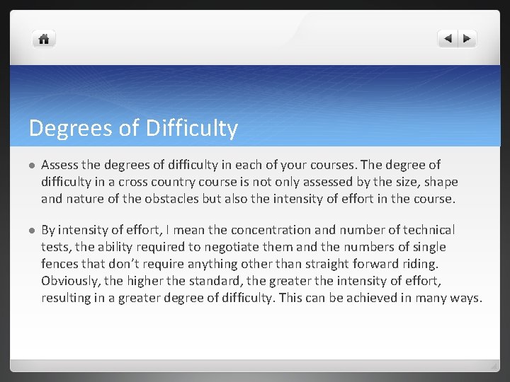 Degrees of Difficulty l Assess the degrees of difficulty in each of your courses.