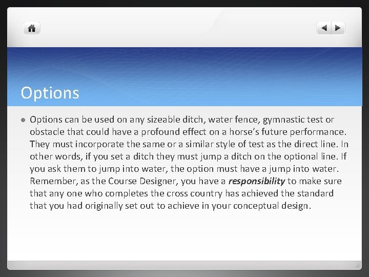 Options l Options can be used on any sizeable ditch, water fence, gymnastic test