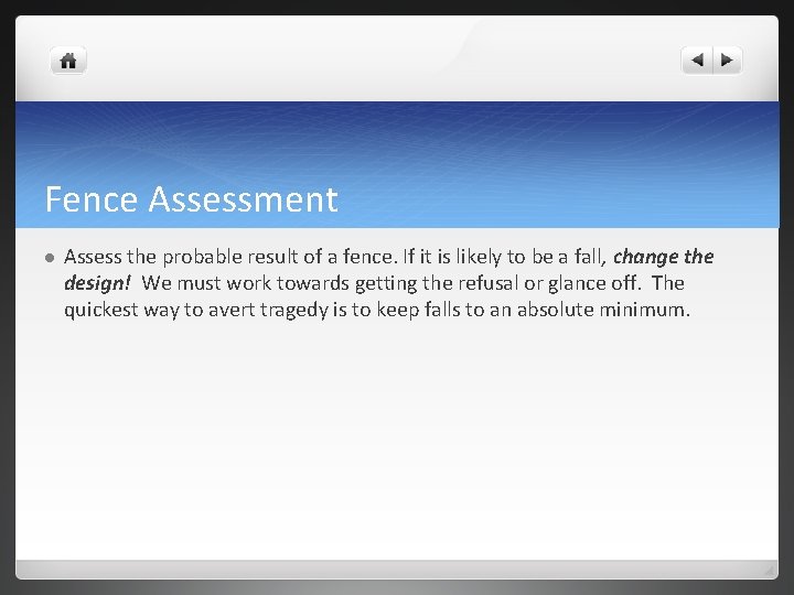 Fence Assessment l Assess the probable result of a fence. If it is likely