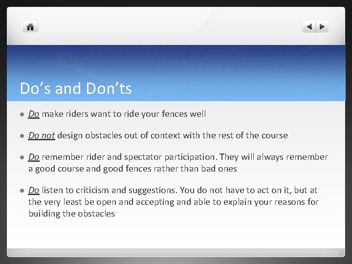 Do’s and Don’ts l Do make riders want to ride your fences well l