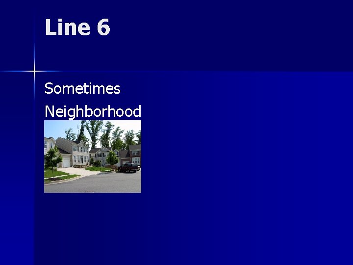 Line 6 Sometimes Neighborhood 