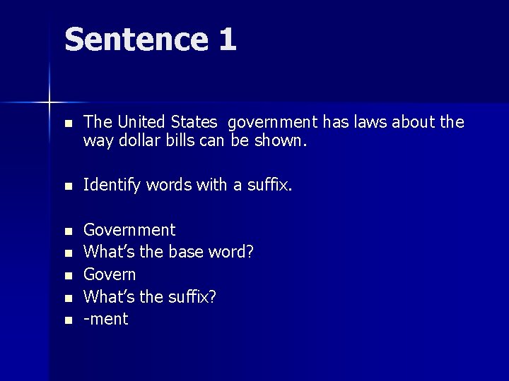Sentence 1 n The United States government has laws about the way dollar bills