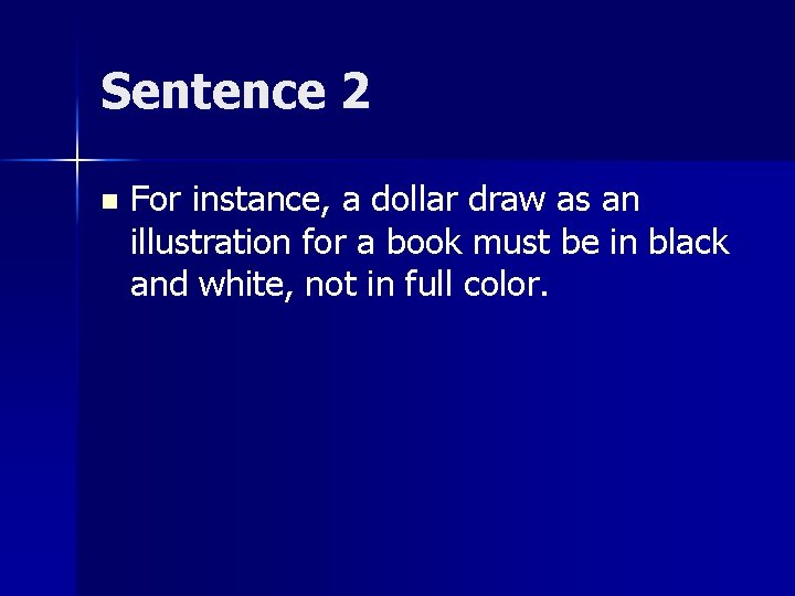 Sentence 2 n For instance, a dollar draw as an illustration for a book