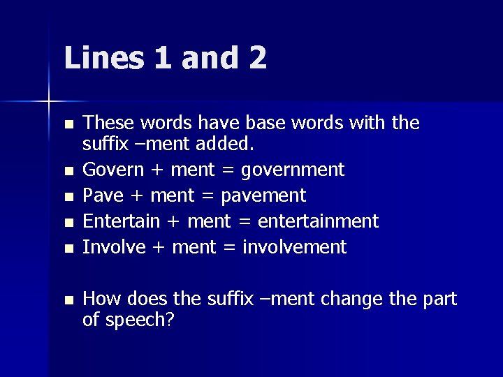 Lines 1 and 2 n n n These words have base words with the