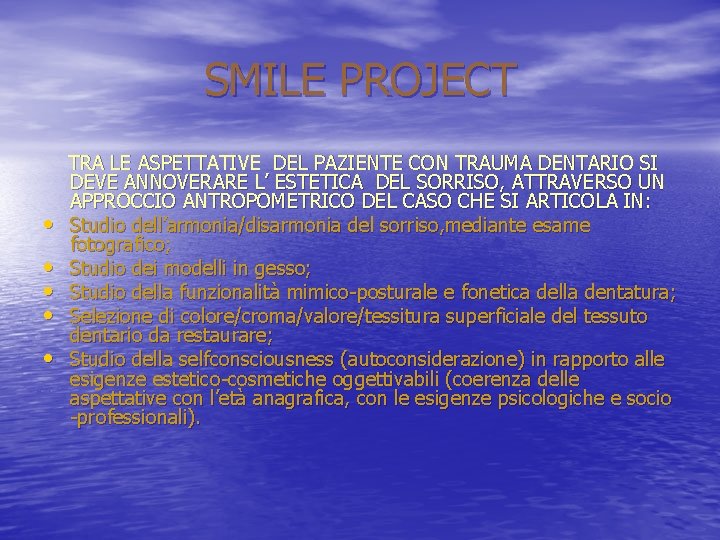 SMILE PROJECT • • • TRA LE ASPETTATIVE DEL PAZIENTE CON TRAUMA DENTARIO SI