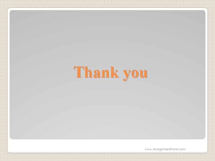 Thank you www. Assignment. Point. com 