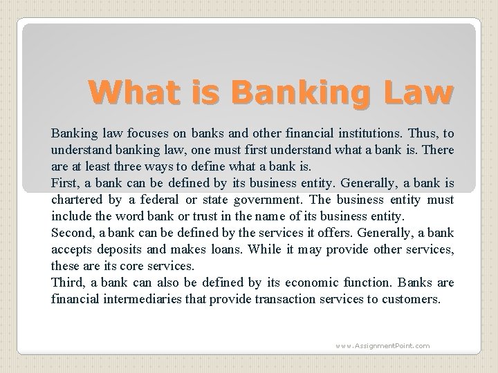 What is Banking Law Banking law focuses on banks and other financial institutions. Thus,