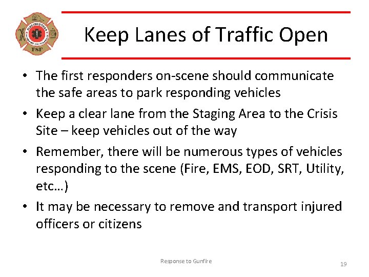 Keep Lanes of Traffic Open • The first responders on-scene should communicate the safe