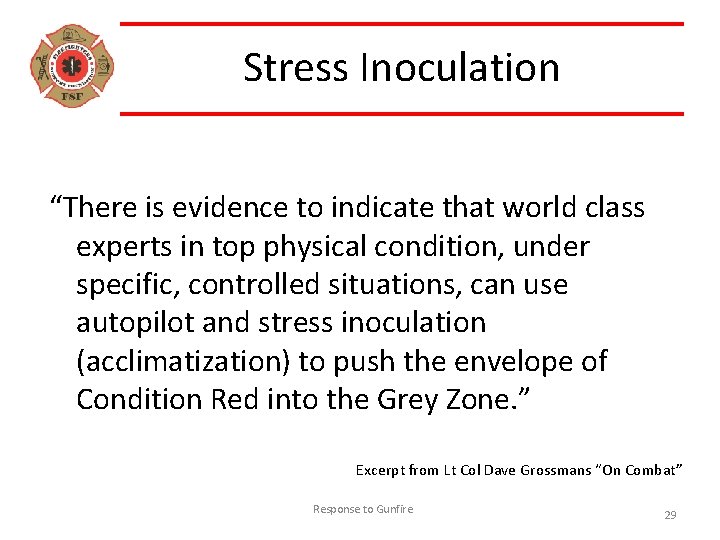Stress Inoculation “There is evidence to indicate that world class experts in top physical