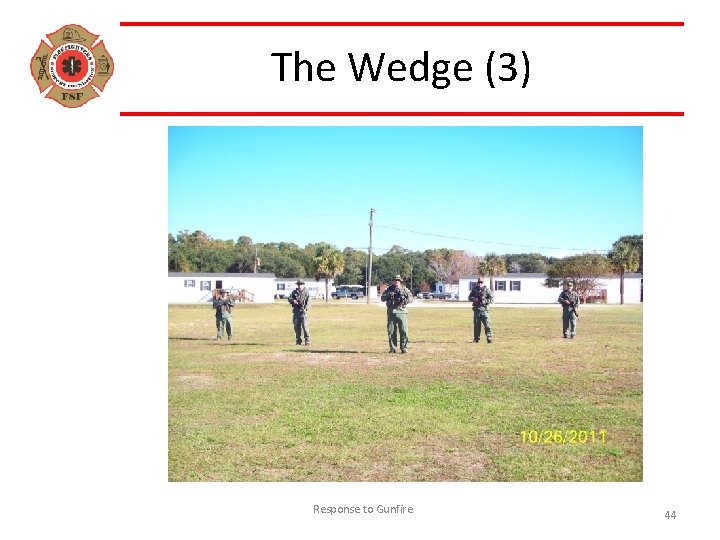 The Wedge (3) Response to Gunfire 44 