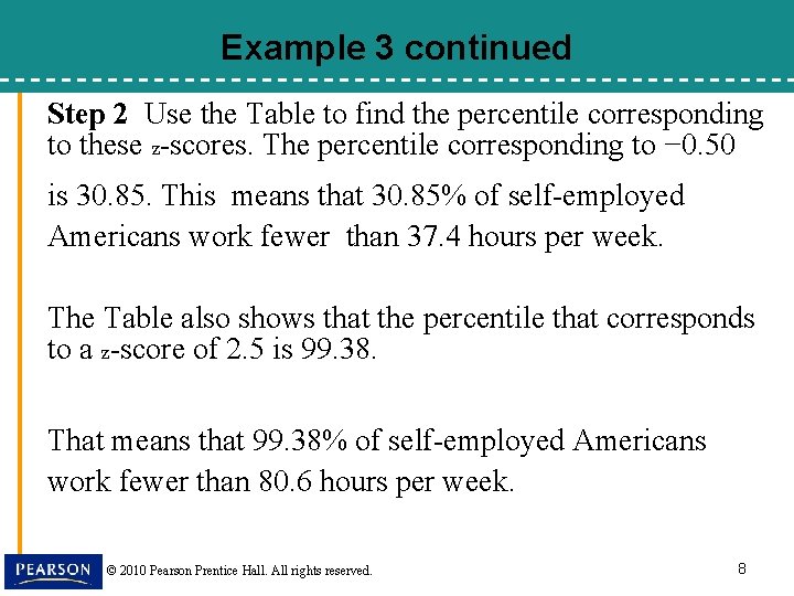 Example 3 continued Step 2 Use the Table to find the percentile corresponding to