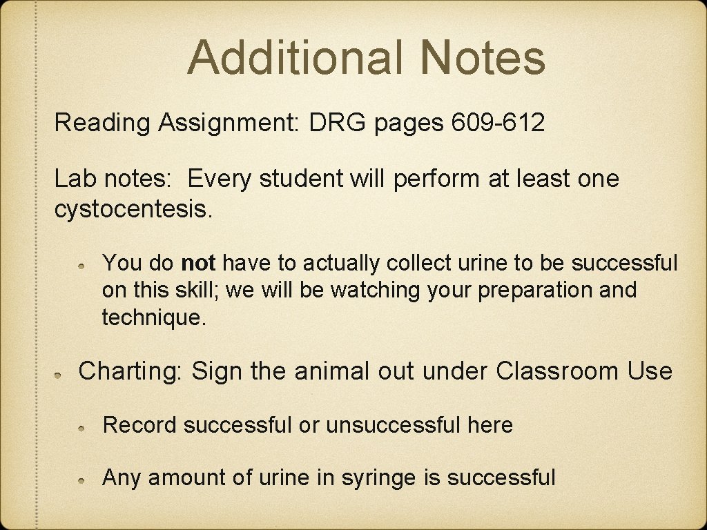 Additional Notes Reading Assignment: DRG pages 609 -612 Lab notes: Every student will perform
