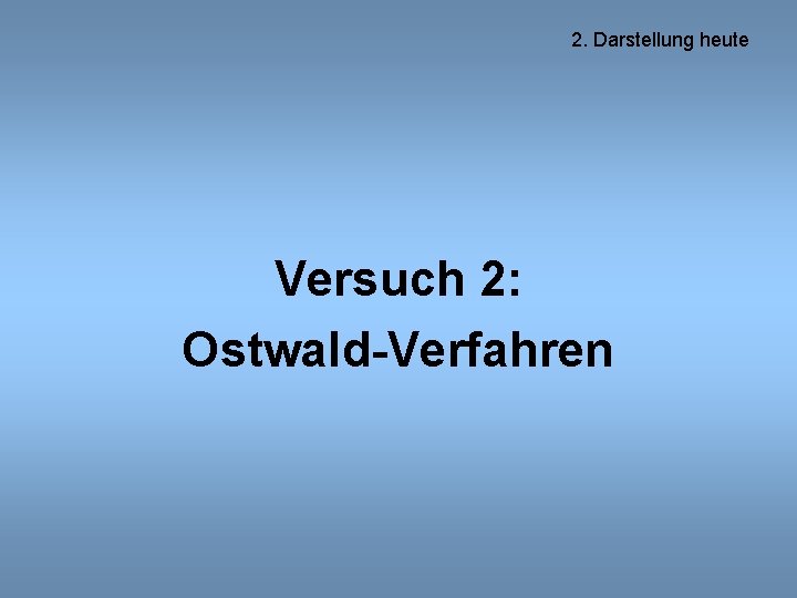 2. Darstellung heute Versuch 2: Ostwald-Verfahren 