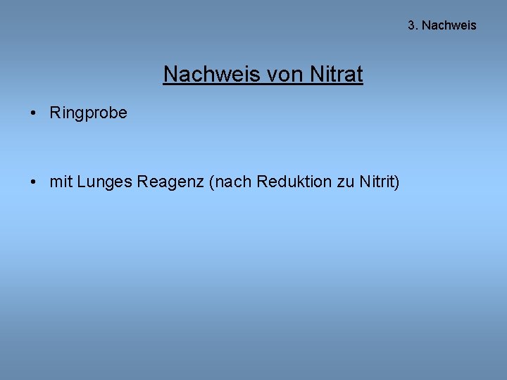 3. Nachweis von Nitrat • Ringprobe • mit Lunges Reagenz (nach Reduktion zu Nitrit)
