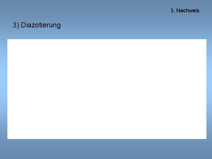 3. Nachweis 3) Diazotierung 