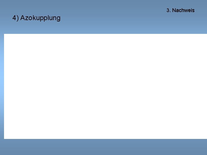 3. Nachweis 4) Azokupplung 