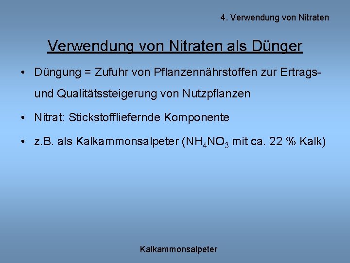 4. Verwendung von Nitraten als Dünger • Düngung = Zufuhr von Pflanzennährstoffen zur Ertragsund