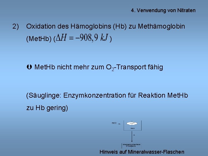 4. Verwendung von Nitraten 2) Oxidation des Hämoglobins (Hb) zu Methämoglobin (Met. Hb) (