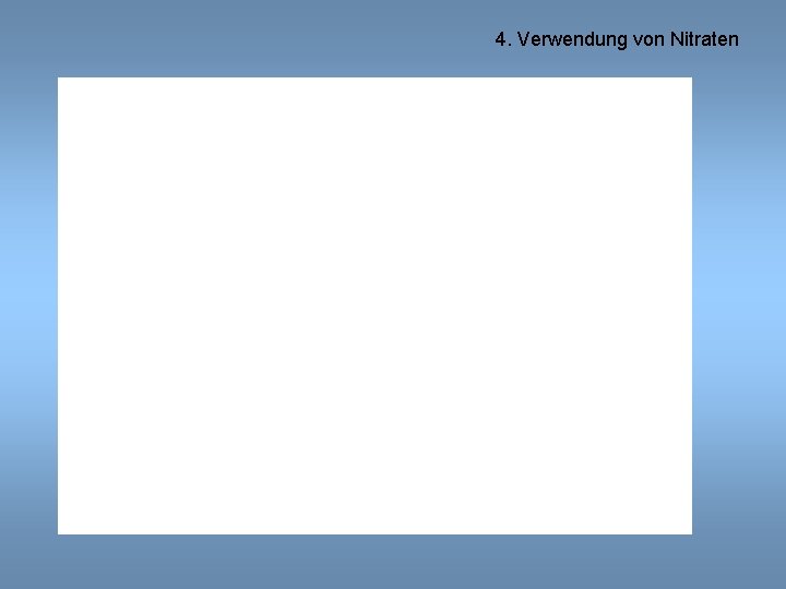 4. Verwendung von Nitraten 