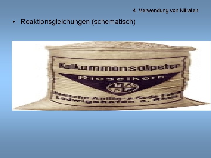 4. Verwendung von Nitraten • Reaktionsgleichungen (schematisch) 