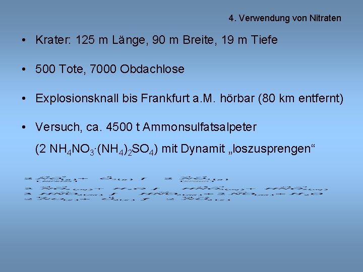 4. Verwendung von Nitraten • Krater: 125 m Länge, 90 m Breite, 19 m