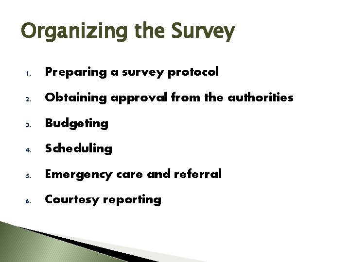 Organizing the Survey 1. Preparing a survey protocol 2. Obtaining approval from the authorities