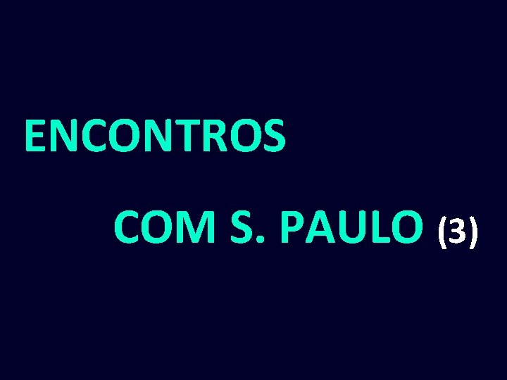 ENCONTROS COM S. PAULO (3) 