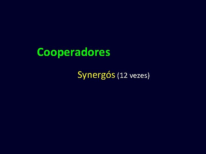 Cooperadores Synergós (12 vezes) 