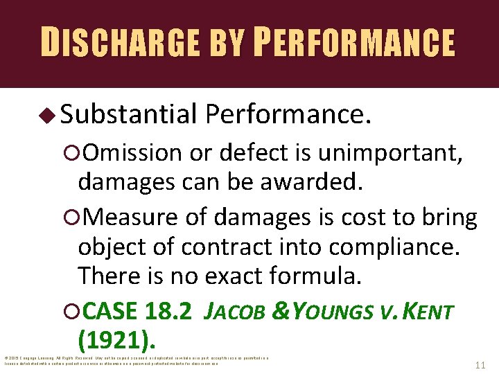 DISCHARGE BY PERFORMANCE u Substantial Performance. Omission or defect is unimportant, damages can be
