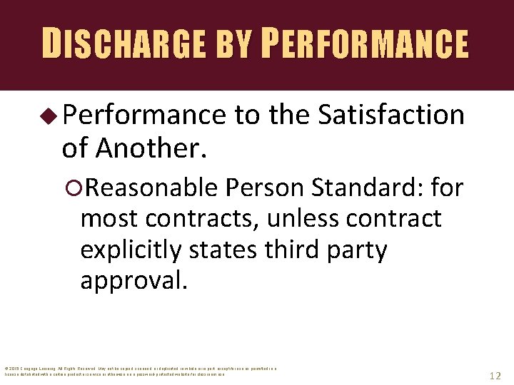 DISCHARGE BY PERFORMANCE u Performance of Another. to the Satisfaction Reasonable Person Standard: for