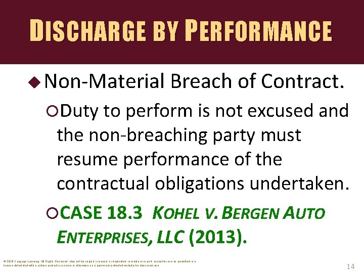 DISCHARGE BY PERFORMANCE u Non-Material Breach of Contract. Duty to perform is not excused
