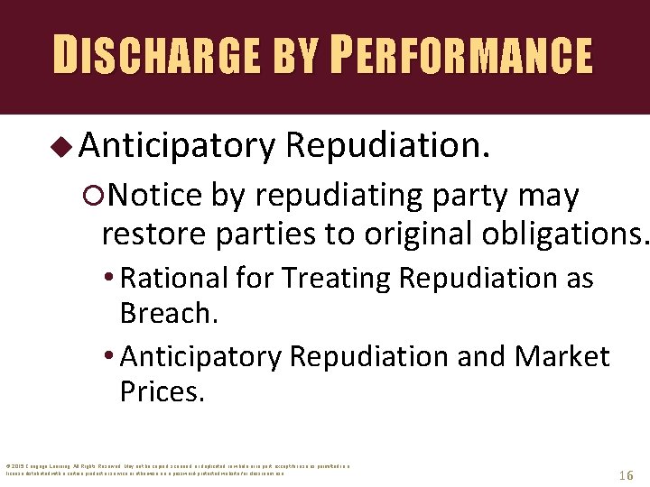 DISCHARGE BY PERFORMANCE u Anticipatory Repudiation. Notice by repudiating party may restore parties to