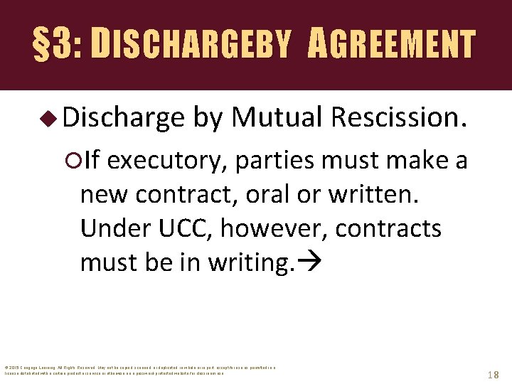 § 3: DISCHARGEBY AGREEMENT u Discharge by Mutual Rescission. If executory, parties must make