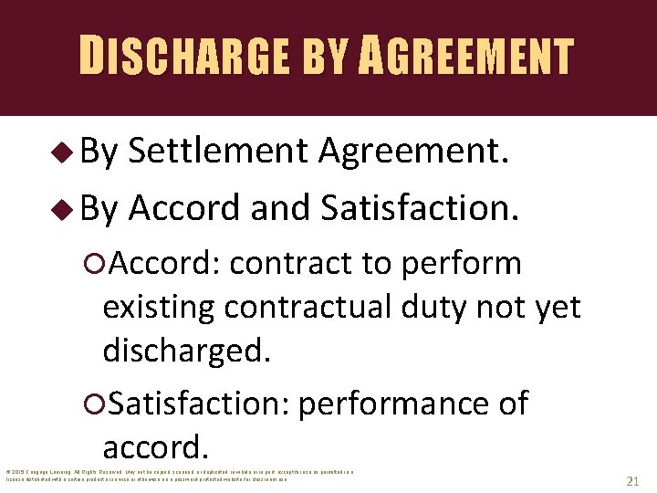 DISCHARGE BY AGREEMENT u By Settlement Agreement. u By Accord and Satisfaction. Accord: contract