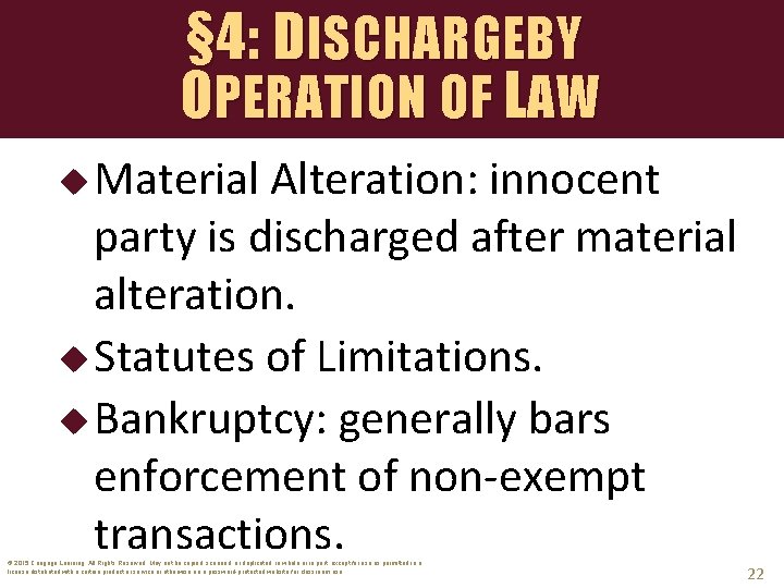 § 4: DISCHARGEBY OPERATION OF LAW u Material Alteration: innocent party is discharged after