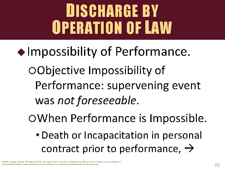 DISCHARGE BY OPERATION OF LAW u Impossibility of Performance. Objective Impossibility of Performance: supervening