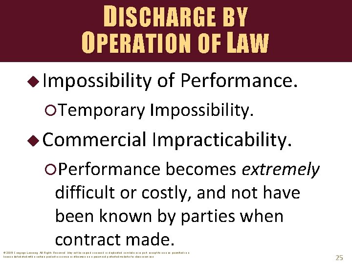DISCHARGE BY OPERATION OF LAW u Impossibility of Performance. Temporary Impossibility. u Commercial Impracticability.