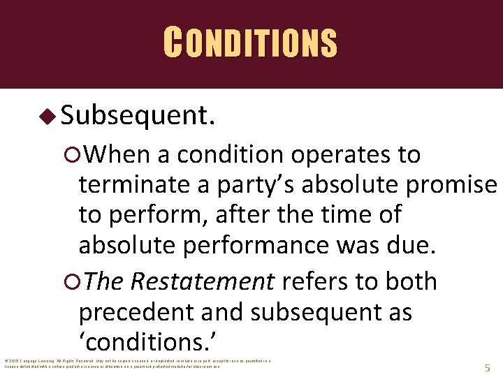 CONDITIONS u Subsequent. When a condition operates to terminate a party’s absolute promise to