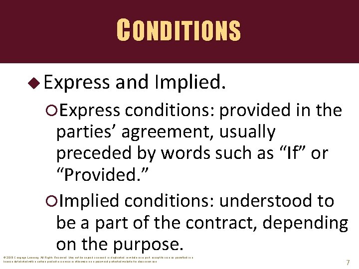CONDITIONS u Express and Implied. Express conditions: provided in the parties’ agreement, usually preceded