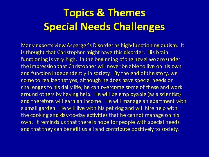 Topics & Themes Special Needs Challenges Many experts view Asperger's Disorder as high-functioning autism.