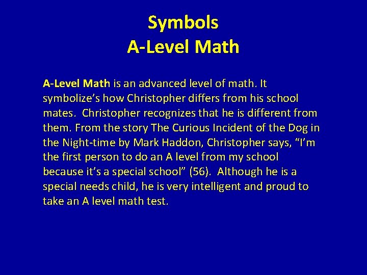 Symbols A-Level Math is an advanced level of math. It symbolize’s how Christopher differs