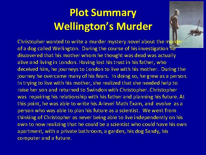 Plot Summary Wellington’s Murder Christopher wanted to write a murder mystery novel about the