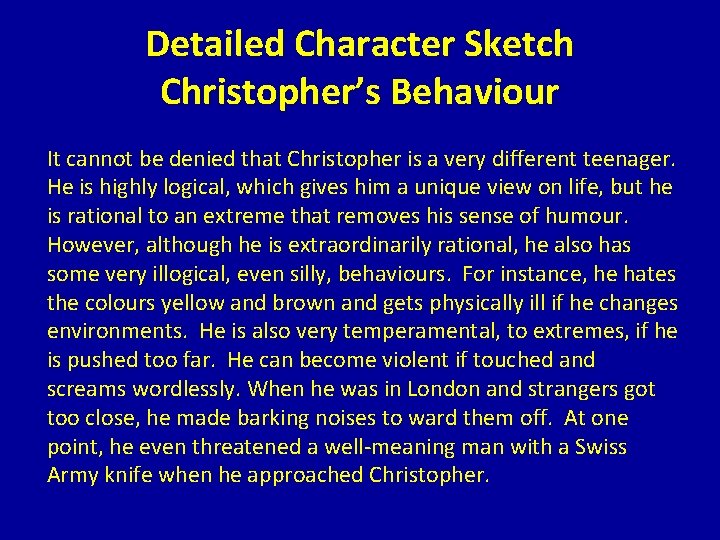 Detailed Character Sketch Christopher’s Behaviour It cannot be denied that Christopher is a very