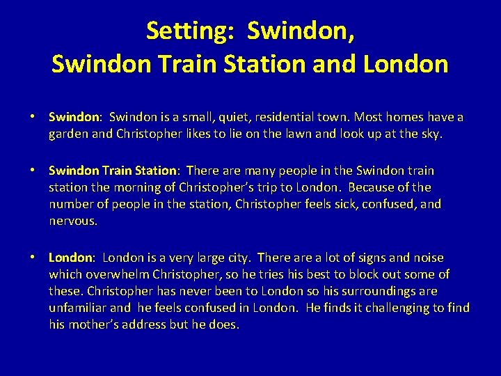Setting: Swindon, Swindon Train Station and London • Swindon: Swindon is a small, quiet,