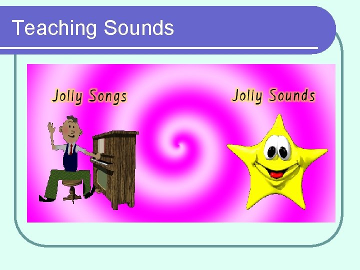 Teaching Sounds 