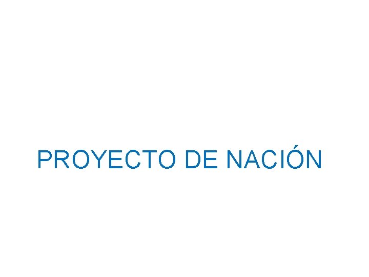 PROYECTO DE NACIÓN 