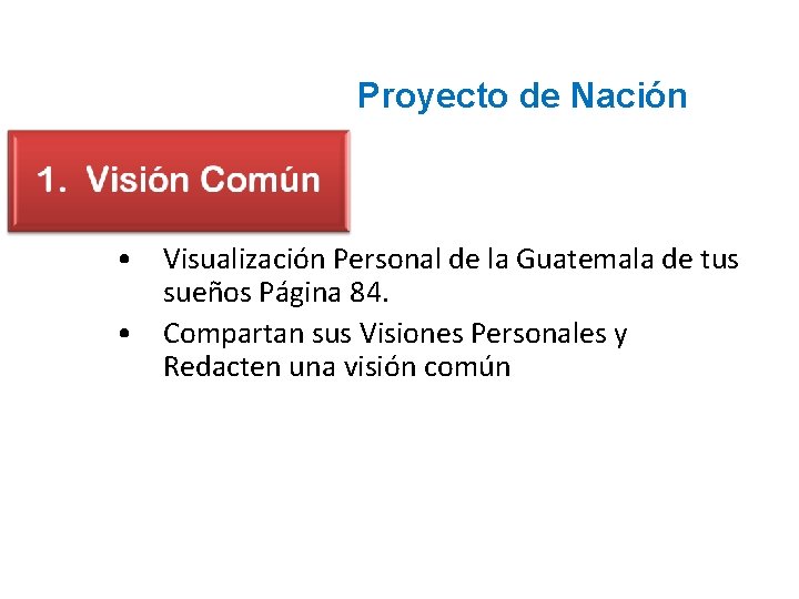 Proyecto de Nación VISIÓN • Visualización Personal de la Guatemala de tus sueños Página