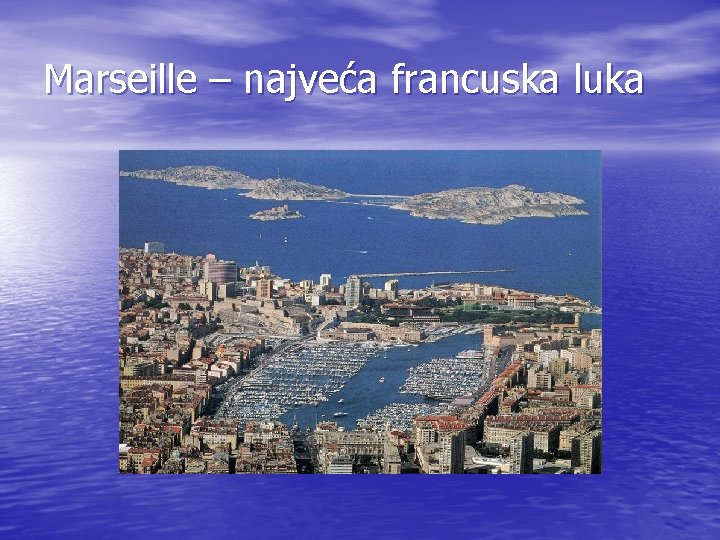 Marseille – najveća francuska luka 
